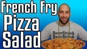 'French Fry Salad! - Epic Meal Time'