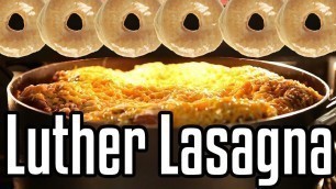 'Luther Lasagna - Epic Meal Time'