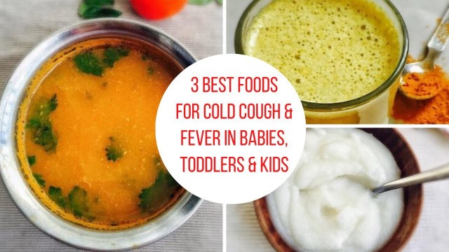 '3 Best Foods for Cough and Cold in Babies, Toddlers and Kids'