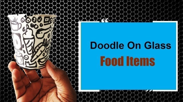 'Doodle Art On Paper Glass- Food Items'