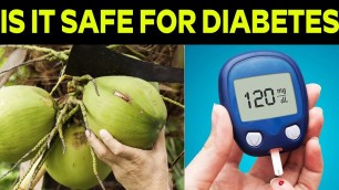 'Diabetic Diet Foods List | Is Drinking Coconut Water Safe for Diabetics'