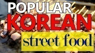 'POPULAR KOREAN STREET FOOD - Myeongdong Seoul - South Korea'