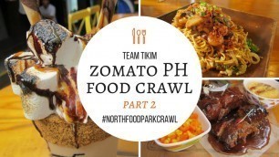 'ZOMATO PHILIPPINES North Food Park Crawl: PART 2 || Team Tikim'