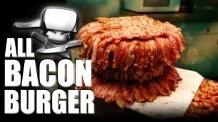 'All Bacon Burger - Epic Meal Time'