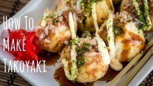 'How to make Takoyaki (Recipe) たこ焼きの作り方（レシピ）'