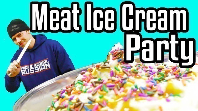 'Meat Ice Cream Party - Epic Meal Time'