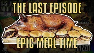 'The Last Episode of Epic Meal Time'