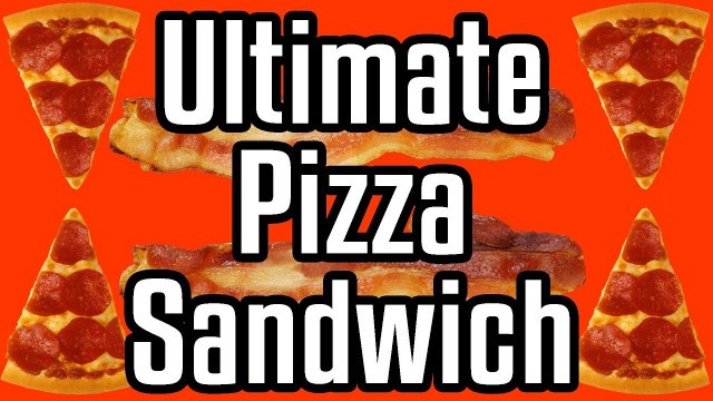 'Ultimate Pizza Sandwich - Epic Meal Time'