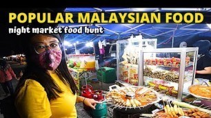 'Most popular NIGHT MARKET FOOD in Malaysia! - MALAYSIAN STREET FOOD & TRAVEL VLOG'