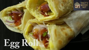 'Egg Roll Recipe ! Kolkata Style Egg Roll ! Kathi Roll ! Indian Street Food'