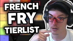 'The DEFINITIVE french fry tier list'