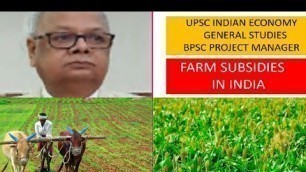 'FARM  SUBSIDIES IN INDIA |  FOODGRAINS MOUNTAIN IN INDIA'