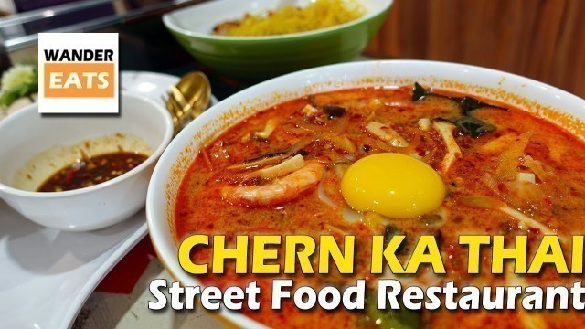 'Eat: CHERN KA Thai Street Food - Affordable & Authentic  (Non-Halal)'