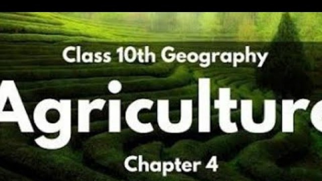 'Class  10th Ch 4Agriculture (Food crops other than grains)'