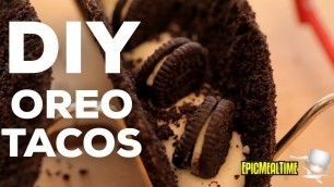 'DIY OREO TACOS!! [epic recipe]'