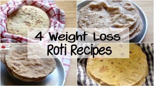 '4 Easy Weight Loss Roti Recipes | Diet Plan To Lose Weight Fast | Skinny Recipes'