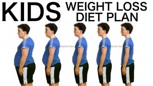 'Kids Weight Loss Diet | Children Diet Plan'