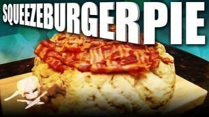 'Squeezeburger Pie - Epic Meal Time'