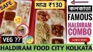 'Cheapest Indian Thali @Rs.130/- Cheapest Kolkata Food I Haldiram Food Combo I Haldiram Food City I'