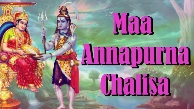 'Maa Annapurna Chalisa - Hearing this chalisa will not reduce food grains - Devotional Chalisa'