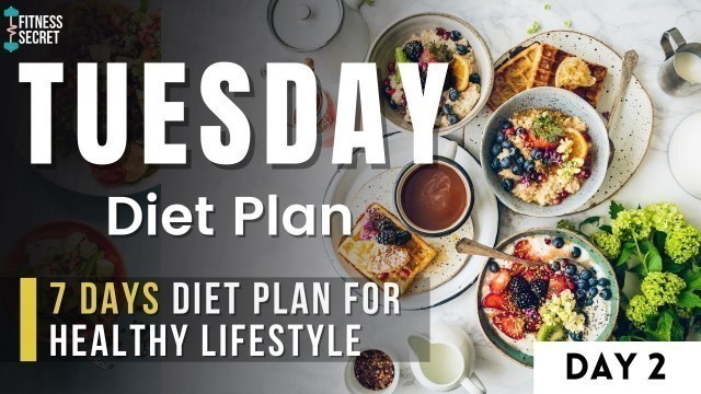 '7 Days Diet Plan For Healthy Lifestyle | Tuesday Diet Plan | Diet Plan To Lose Weight Fast | DAY 2'