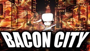 'Bacon City - Epic Meal Time'