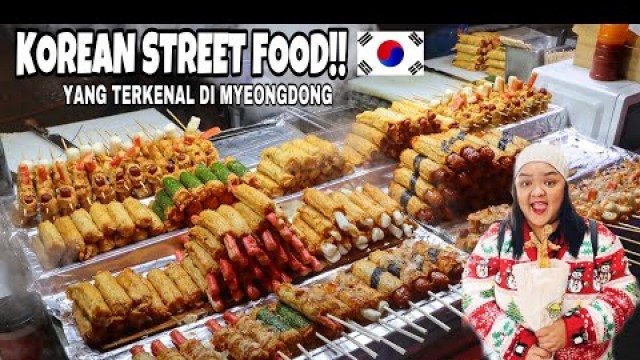 'JAJANAN KAKI LIMA HARGA RESTORAN!! MYEONGDONG STREET FOOD, SEOUL, KOREA SELATAN'