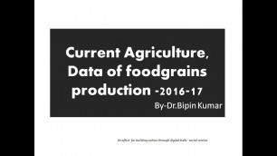 'Current Agriculture, Data of foodgrains production -2016-17'