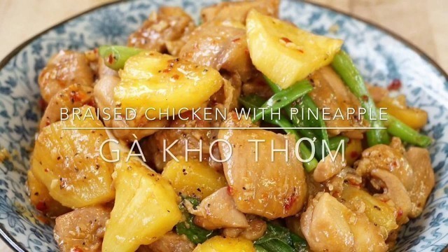 'Braised Chicken with Pineapple - Gà Kho Thơm'