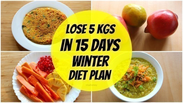 'How To Lose Weight Fast In Winter 5 kgs In 15 Days - Full Day Indian Diet/Meal Plan For Weight Loss'