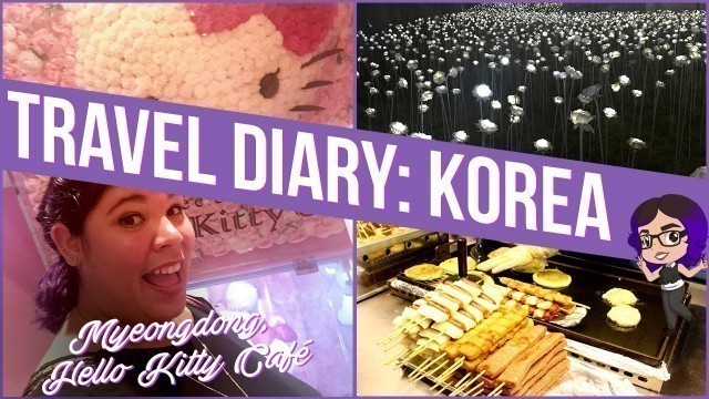 'Travel Diary Seoul, Korea: De compras en Myeongdong, Street Food, Hello Kitty Café | BeautyGeek'