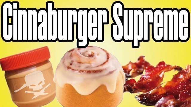 'Cinnaburger Supreme - Epic Meal Time'