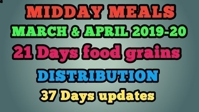 'MIDDAY MEAL\'S MARCH & APRIL 2020 21DAYS FOOD GRAINS DISTRIBUTION DETAILS'