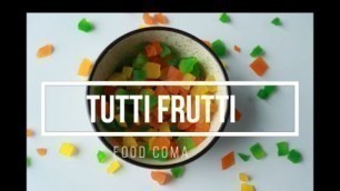 'How to make Tutti Frutti using Raw papaya  #tuttifrutti #rawpapaya #bakingingredient #foodcoma'