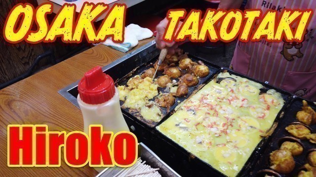 '大阪天満たこ焼き　寛子 Japan Osaka takoyaki.Hiroko in Temma.Make Takoyaki.Japanese Street Food 章鱼烧 타코야키'