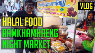 'Halal Thai Street Food at Ramkhamhaeng Night Market | Bangkok 2019'