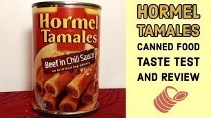 'HORMEL TAMALES - Beef in Chili Sauce - Canned Food Taste Test and Review'