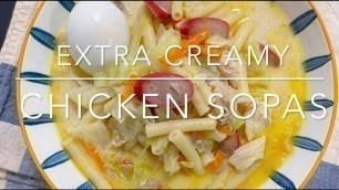 'Extra Creamy Chicken Sopas #comfortfood #pinoyfood #foodcoma #sopas'