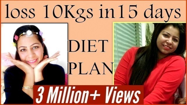 'How to Lose Weight Fast 10KG in 15 Days | Full Day Diet Plan for Weight Loss | Fat to Fab Suman'