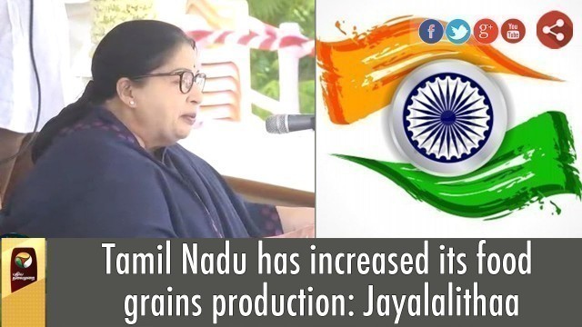 'Tamil Nadu has increased its food grains production: Jayalalithaa'