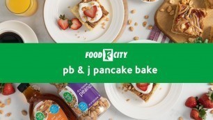 'Food City — Family of Brands: Food Club Peanut Better and Jelly Pancake Bake Recipe'