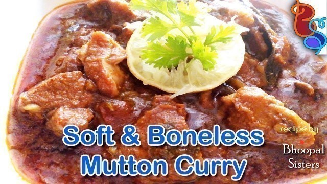 'BONELESS MUTTON CURRY | Indian Soft Mutton Curry video Recipe'