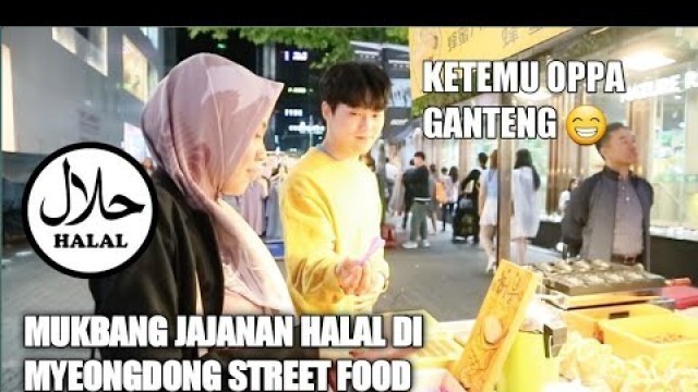 'MUKBANG JAJANAN HALAL DI MYEONGDONG STREET FOOD KOREA'