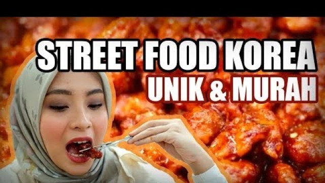 'STREET FOOD KOREA UNIK & MURAH DI TONGIN MARKET'