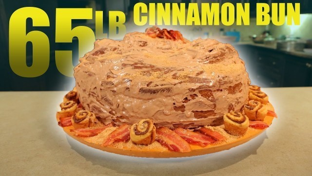 '65LB Cinnamon Bun - Epic Meal Time'