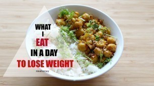 'What I Eat In A Day To Lose Weight - Indian Diet Plan/Meal Plan To Lose Weight Fast - Weight Loss #1'