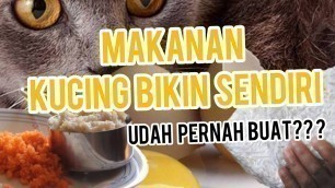 'Begini Lho Cara Membuat Makanan kucing Agar Cepat Gemuk | Wet Food Buatan sendiri Mudah dan murah'