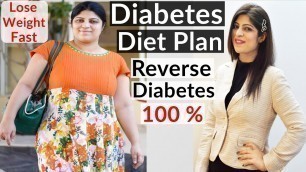 'Diabetes Diet Plan To Reverse Diabetes |Lose Weight Fast|Diabetic Diet |Diabetes Control|Indian Food'