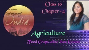 '\"Food crops other than grains\" class 10 civics chapter 4 Agriculture'