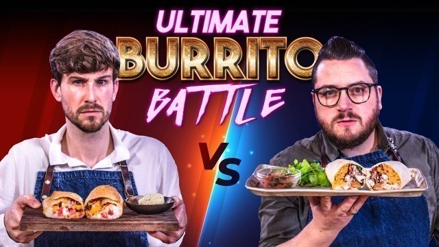 'ULTIMATE BURRITO COOKING BATTLE - TAKE 2!! | SORTEDfood'